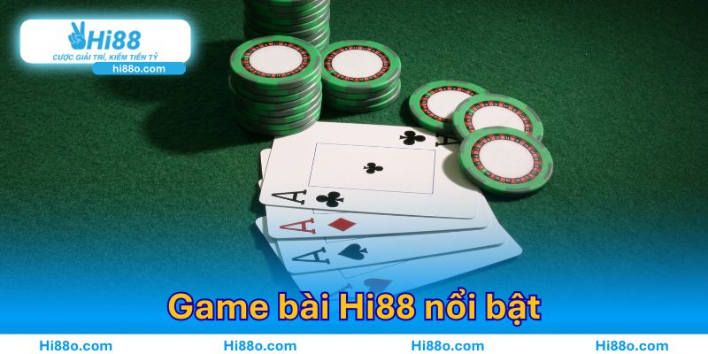 Game bài Hi88 sở hữu nhiều phương diện nổi bật
